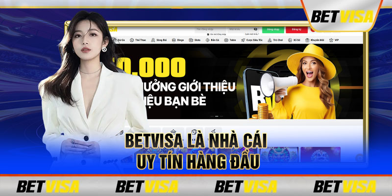 Betvisa là nhà cái uy tín hàng đầu