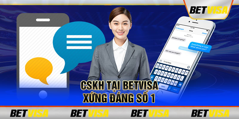 CSKH tại Betvisa xứng đáng số 1