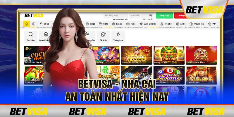 Betvisa - Nhà cái an toàn nhất hiện nay