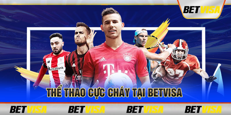 Thể thao cực cháy tại Betvisa